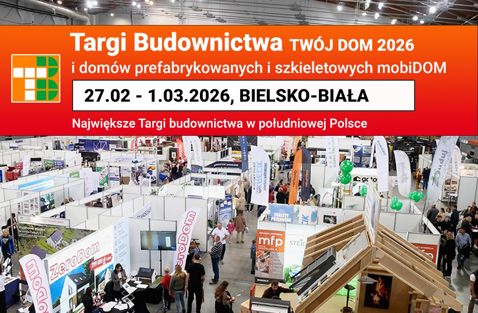 67 MIĘDZYNARODOWYCH TARGÓW BUDOWNICTWA „TWÓJ DOM 2026”